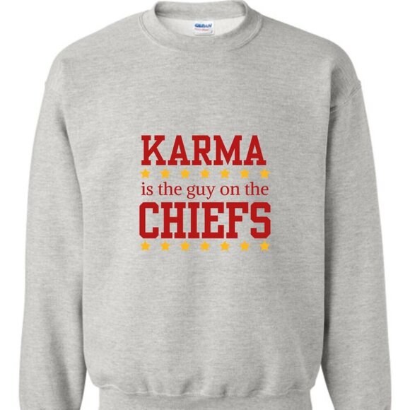 Karma is the Guy on the Chiefs Sweatshirt Sweater - Picture 1 of 4